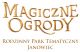 MAGICZNE OGRODY - RODZINNY PARK ROZRYWKI